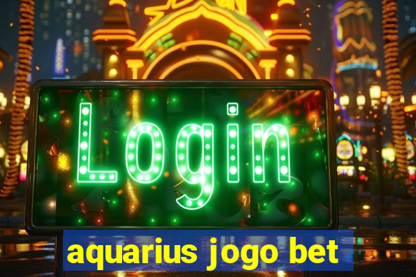 aquarius jogo bet